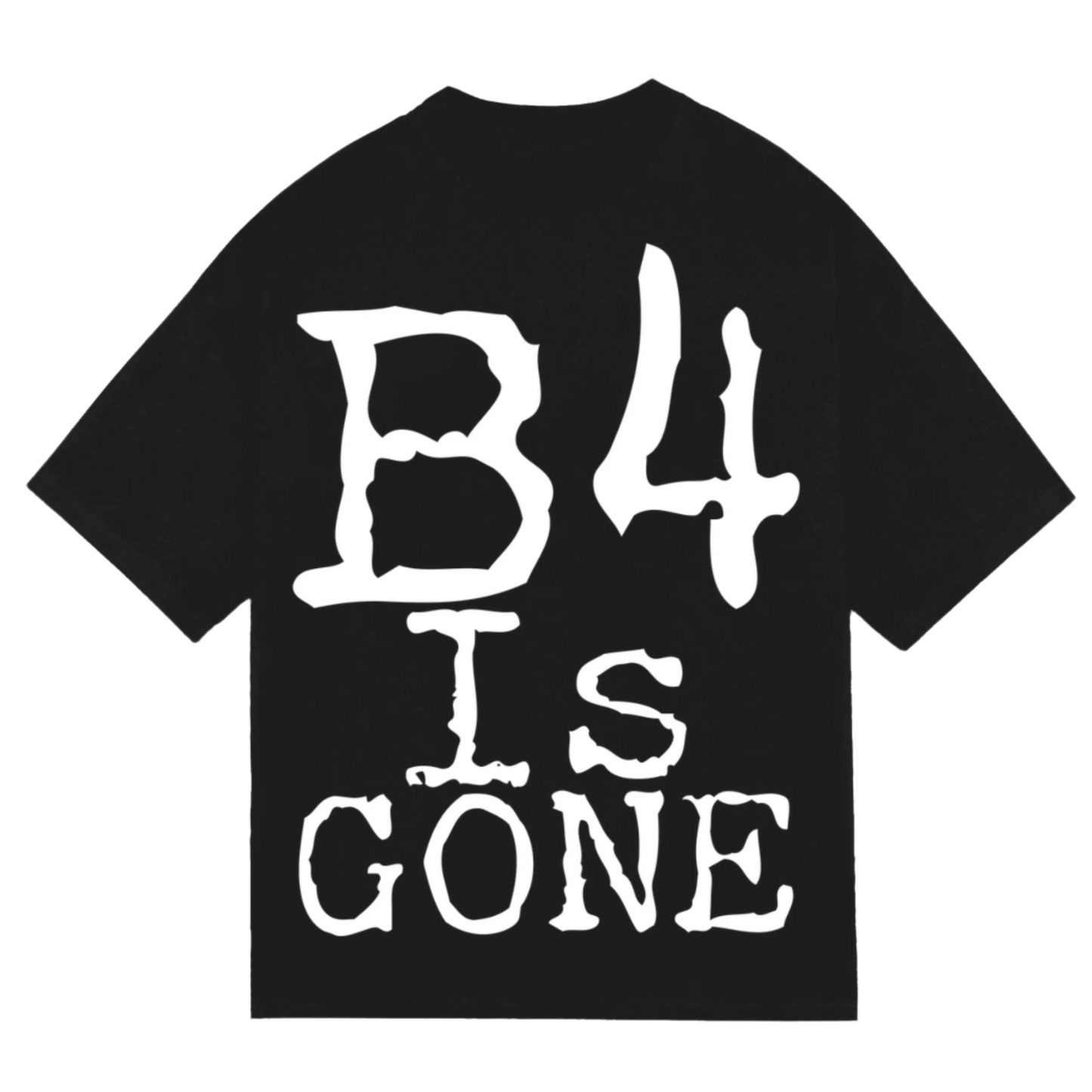 B4 is Gone t shirt